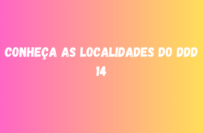 Conheça as Localidades do DDD 14