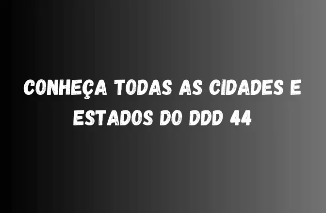 Conheça todas as cidades e estados do DDD 44