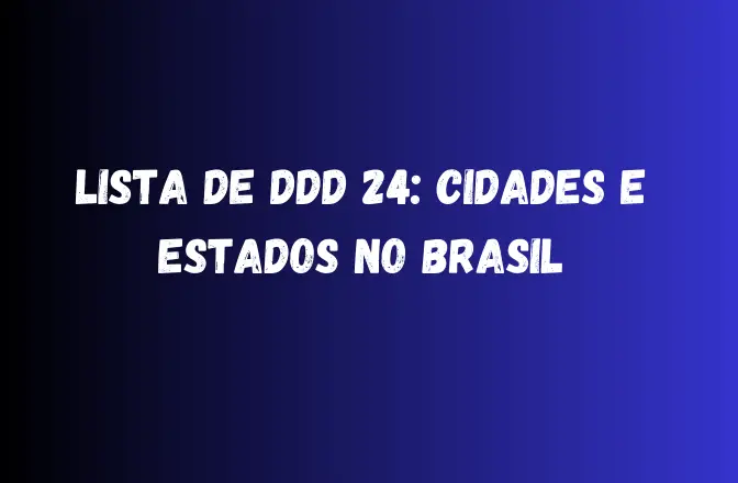 Lista de DDD 24: Cidades e Estados no Brasil