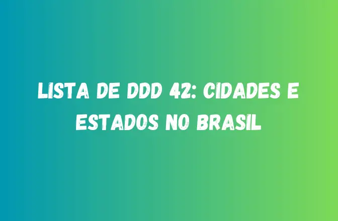 Lista de DDD 42: Cidades e Estados no Brasil