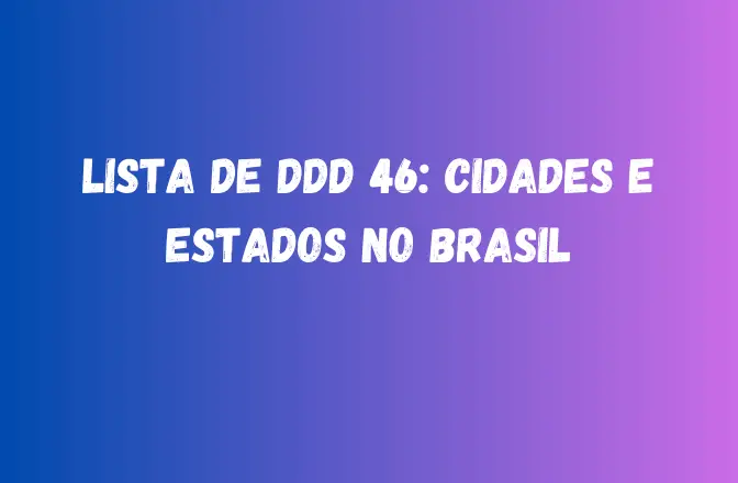 Lista de DDD 46: Cidades e Estados no Brasil