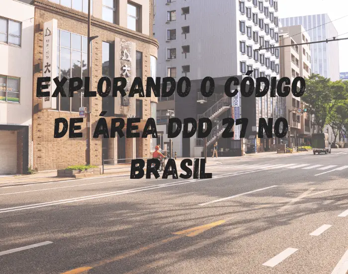 Explorando o Código de Área DDD 27 no Brasil